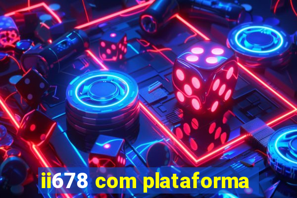 ii678 com plataforma